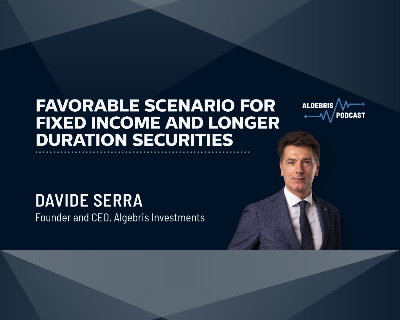 Favorable scenario for fixed income and longer duration securities ...